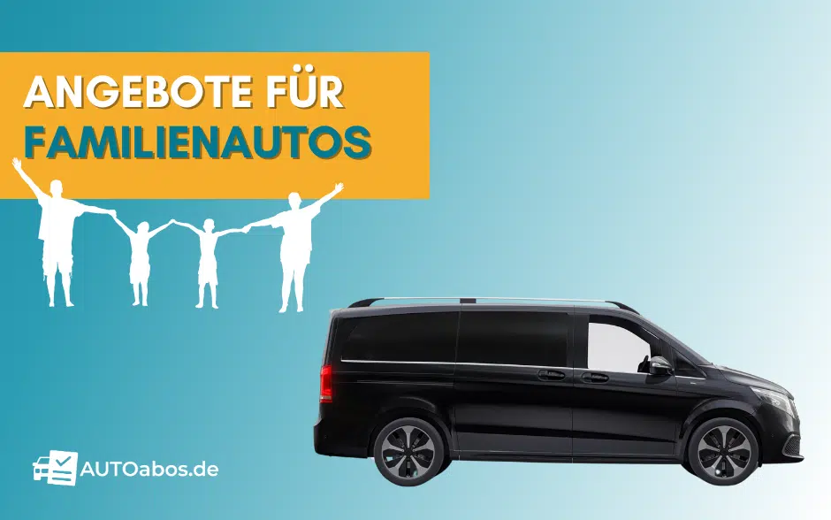 Familienautos im Abo, mehr Freiheit für den Geldbeutel.