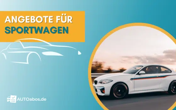 Sportautos im Abo - Auto Abo