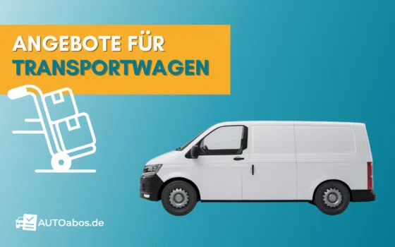 Transporter , Lieferwagen, Nutzfahrzeuge - Auto Abo