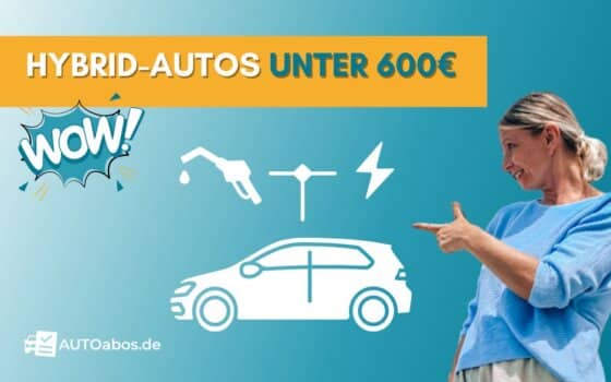 Hybridauto unter 600 Euro monatlich. Viel Auto für wenig Geld.