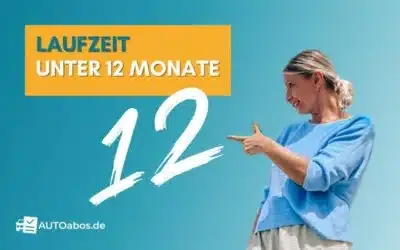 Laufzeit bis zu 12 Monate - Auto Abo