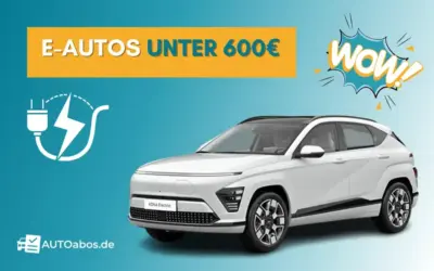 E-Auto unter 600€ - Auto Abo