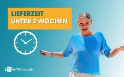 Lieferzeit unter 2 Wochen - Auto Abo